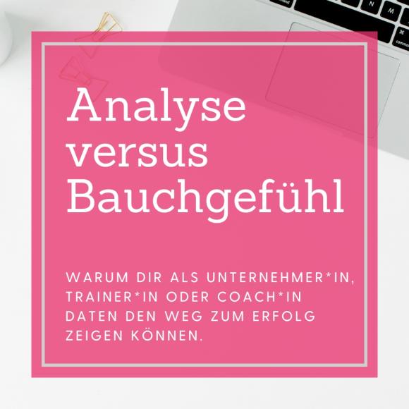 Warum dir Daten den Weg zum Erfolg zeigen können. Blogheader_Analyse_Bauchgefühl